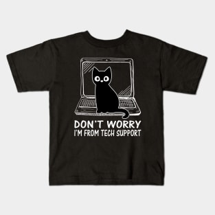 Funny Cat Don't Worry I'm From Tech Support Kids T-Shirt